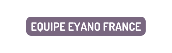 EQUIPE EYANO FRANCE